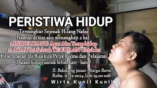 DETIK  DETIK TERJADI PERISTIWA HIDUP WIRTA KUNIL KUNIL [upl. by Enillebyam723]