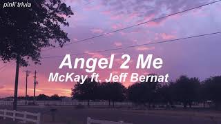 Angel 2 Me by McKay ft Jeff Bernat HanRomEng Lyrics [upl. by Ikila]