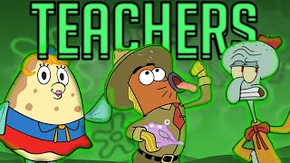 Teachers Portrayed By Spongebob [upl. by Ylrad]