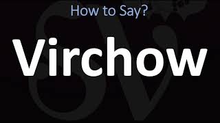 How to Pronounce Virchow CORRECTLY [upl. by Ion]