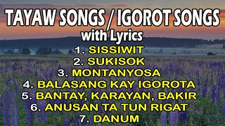 TAYAW SONGS  IGOROT SONGS with Lyrics  Playlist [upl. by Eiralc]