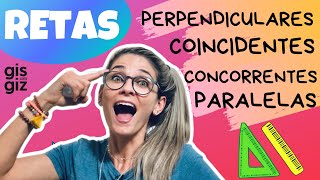 RETAS PARALELAS CONCORRENTES PERPENDICULARES E COINCIDENTES \Prof Gis [upl. by Corell]