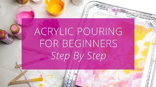 Acrylic Pouring for Beginners Step by Step [upl. by Esiole812]