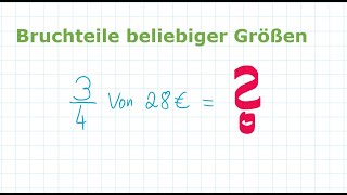 Umgang mit Brüchen  Bruchteile beliebiger Größen  Mathe einfach erklärt [upl. by Oderfliw]