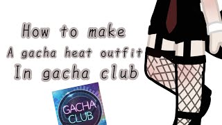 How to make a gacha heat outfit in gacha club  tips and tricks [upl. by Holmann]