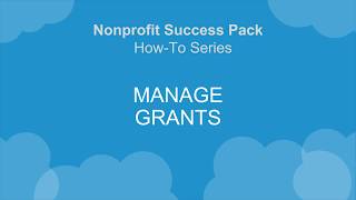 Nonprofit Salesforce HowToSeries NPSP Create and Manage Grants [upl. by Xirtaeb216]