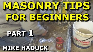 MASONRY TIPS FOR BEGINNERS part 1 MIke Haduck [upl. by Corson]