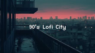 90s Lofi City 🌃 Rainy Lofi Hip Hop  Chill Beats To Relax  Study To [upl. by Yug]