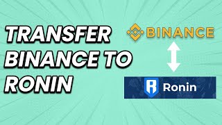 How To Transfer From Binance To Ronin Wallet EASY [upl. by Aikemit]