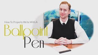 How To Properly Write With A Ballpoint Pen [upl. by Uno521]