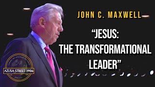 Dr John C Maxwell quotJESUS THE TRANSFORMATIONAL LEADERquot [upl. by Dihaz]