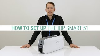 How to Set Up the IDP Smart 51 ID Card Printer [upl. by Eizdnil671]