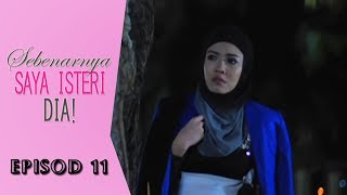 FULL Sebenarnya Saya Isteri Dia  Episod 11 [upl. by Archy]