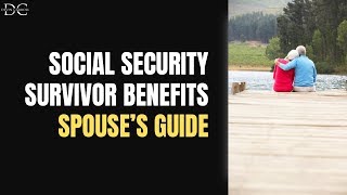 Spouses Guide to Social Security Survivor Benefits [upl. by Melosa203]