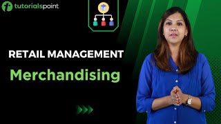 Retail Management  Merchandising  Tutorialspoint [upl. by Eisdnil]