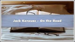 Jack Kerouac  On the Road Audiobook [upl. by Joline]