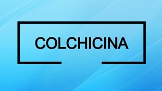 Colchicina [upl. by Crespi]