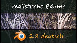 Blender 28  realistische Bäume erstellen  Sapling Tree Gen Addon  Tutorial deutsch [upl. by Rebeca277]