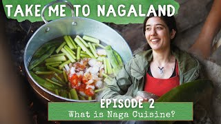 What is Naga Cuisine  Take Me to Nagaland  Khonoma amp Dzuleke  Ep2  North East India [upl. by Ali]