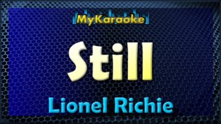 Still  KARAOKE in the style of LIONEL RICHIE [upl. by Julissa73]