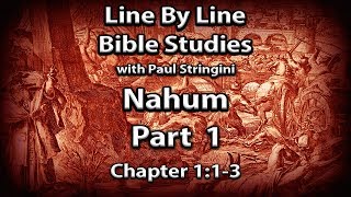 The Prophet Nahum Explained  Bible Study 1  Nahum 113 [upl. by Ardnod]