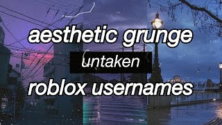 grunge aesthetic roblox usernames untaken 2020 [upl. by Ase71]