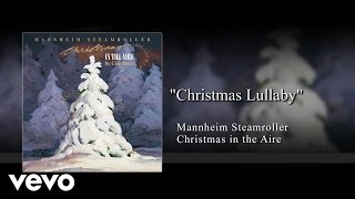 Mannheim Steamroller  Christmas Lullaby Audio [upl. by Klaus]