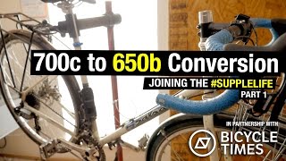 Converting a 700c Bike to 650b  SuppleLife Part 1 [upl. by Schaffel128]