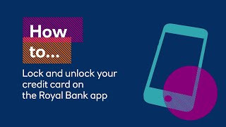 How to lock and unlock your credit card on the Royal Bank app  Royal Bank [upl. by Means672]