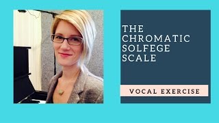 Learn To Sing The Chromatic Solfege Scale [upl. by Adnarahs]