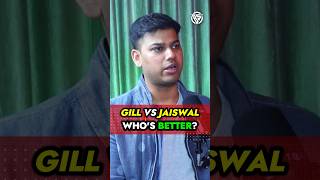 Gill VS Jaiswal Whos BETTER🤔 [upl. by Ativoj]