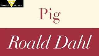 Roald Dahl  Pig PG  Full audiobook with text AudioEbook [upl. by Teddie]