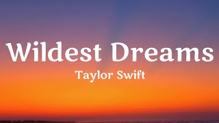 Taylor Swift  Wildest Dreams Lyrics [upl. by Baptlsta24]