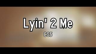 CG5  Lyin 2 Me Karaoke [upl. by Spiros]